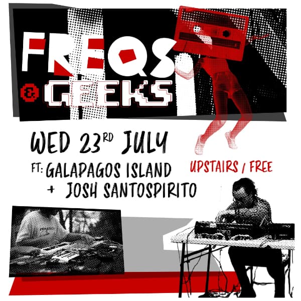 FREQS & GEEKS: Galapagos Island + Josh Santospirito