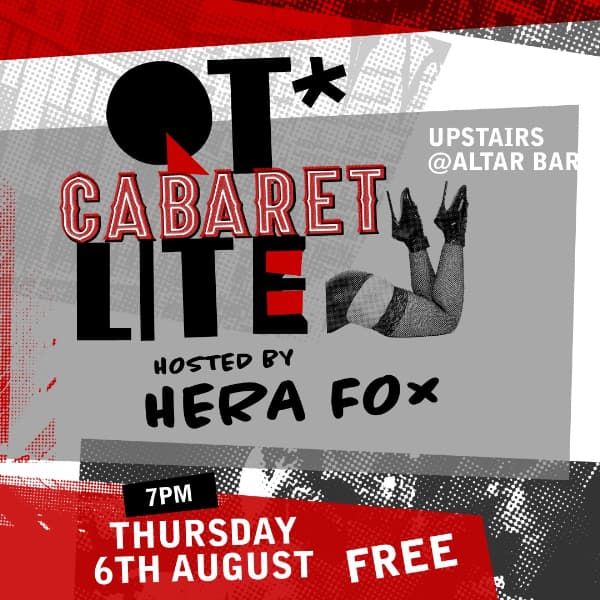 *QT* Cabaret LITE hosted and curated by Hera Fox