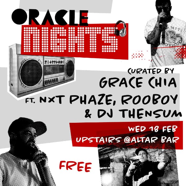 Oracle Nights curated by Grace Chia, feat. NXT PhaZe, Rooboy and DJ Thensum