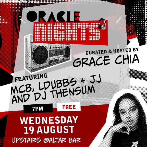 Oracle Nights hosted and curated by Grace Chia feauting MCB, LDubbs + JJ & DJ Thensum