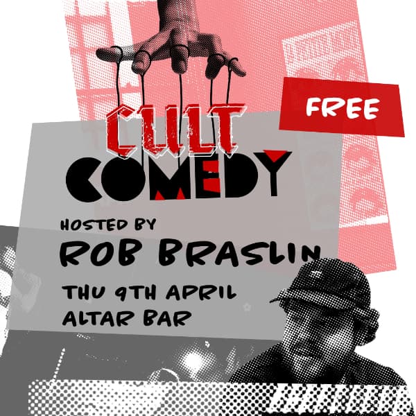 Cult Comedy hosted by Rob Braslin