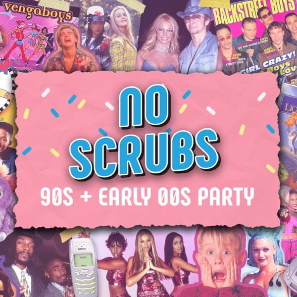 No Scrubs: 90s + Early 00s Party