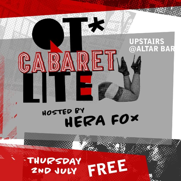 *QT* Cabaret LITE hosted and curated by Hera Fox