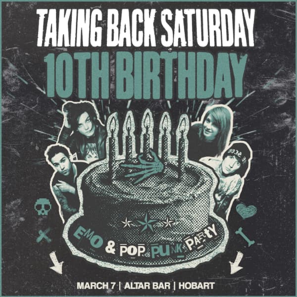 Taking Back Saturday 10th Bday - Hobart