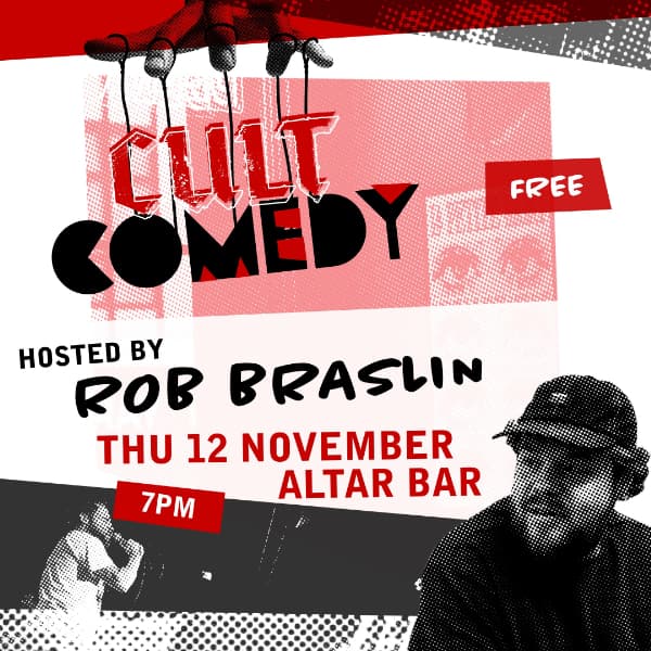 CULT Comedy hosted by Rob Braslin