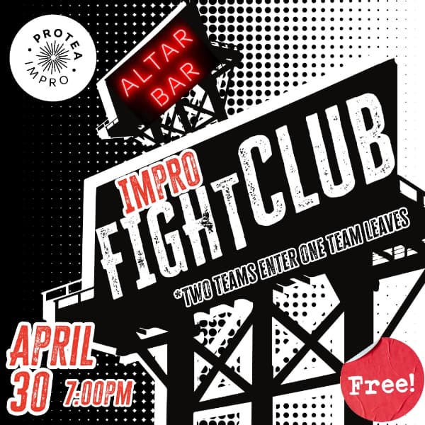 PROTEA Impro presents 'Impro FIGHT CLUB - 2 teams enter, 1 team leaves'