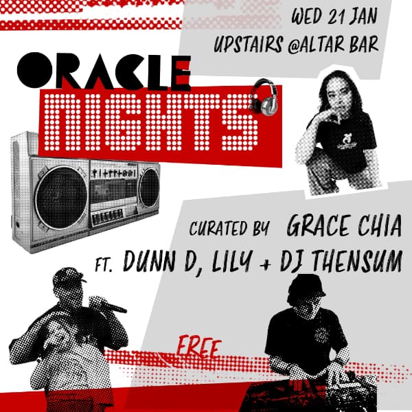 Oracle Nights ft. Dunn D, ***Lily + DJ Thensum, curated by Grace Chia