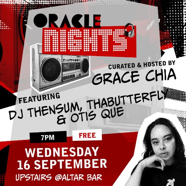 Oracle Nights curated and hosted by Grace Chia ft. DJ Thensum, ThaButterfly & Otis Que