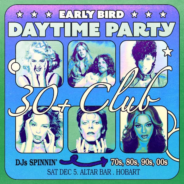 Early Bird: Daytime Clubbing for the 30+ Partygoer - Hobart